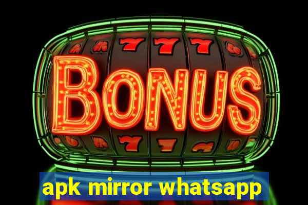 apk mirror whatsapp